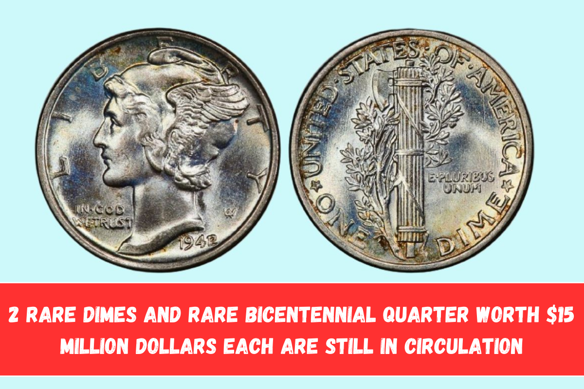 2 Rare Dimes And rare Bicentennial Quarter Worth $15 Million Dollars Each Are Still in Circulation