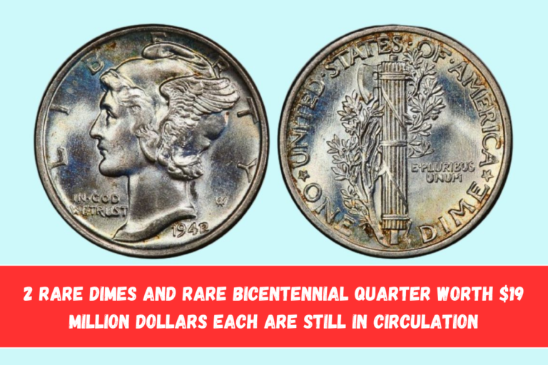 2 Rare Dimes and RaRe Bicentennial Quarter Worth $19 Million Dollars Each Are Still in Circulation