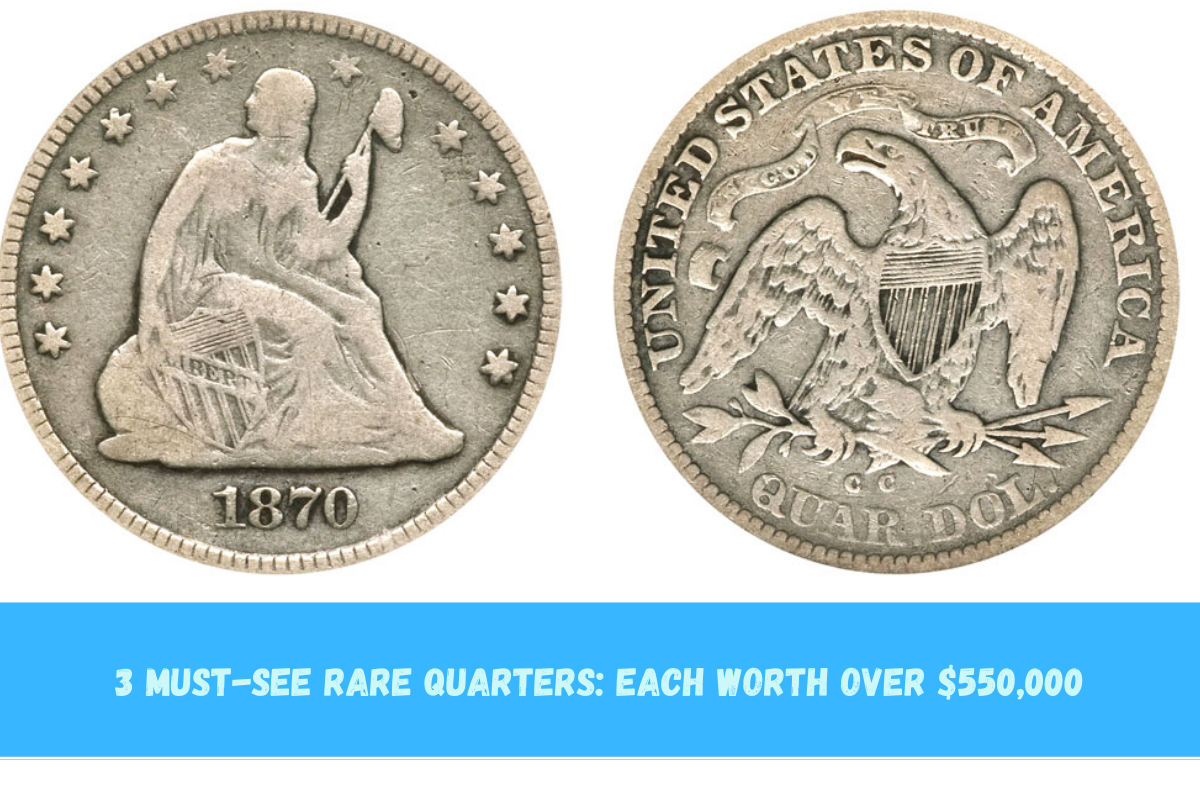 3 Must-See Rare Quarters Each Worth Over $550,000