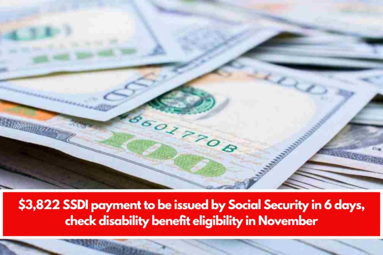 $3,822 SSDI payment to be issued by Social Security in 6 days, check disability benefit eligibility in November