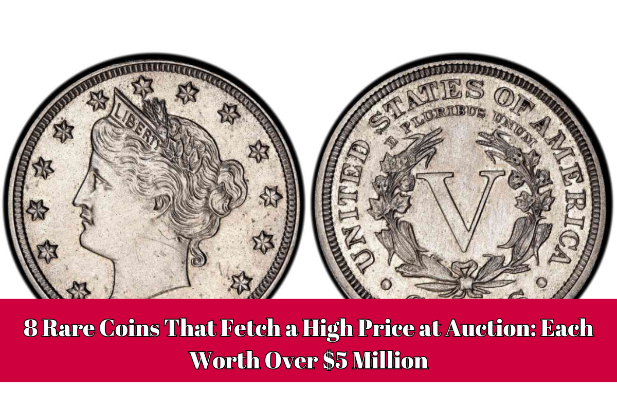 8 Rare Coins That Fetch a High Price at Auction Each Worth Over $5 Million