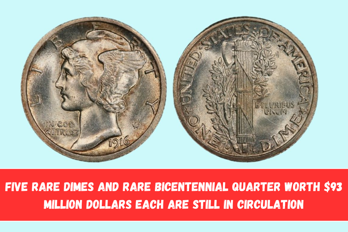 Five Rare Dimes and Rare Bicentennial Quarter Worth $93 Million Dollars Each Are Still in Circulation