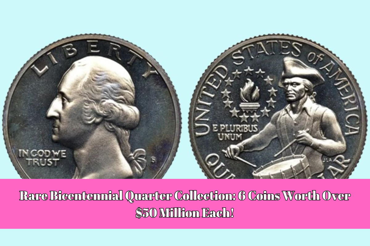 Rare Bicentennial Quarter Collection 6 Coins Worth Over $50 Million Each!