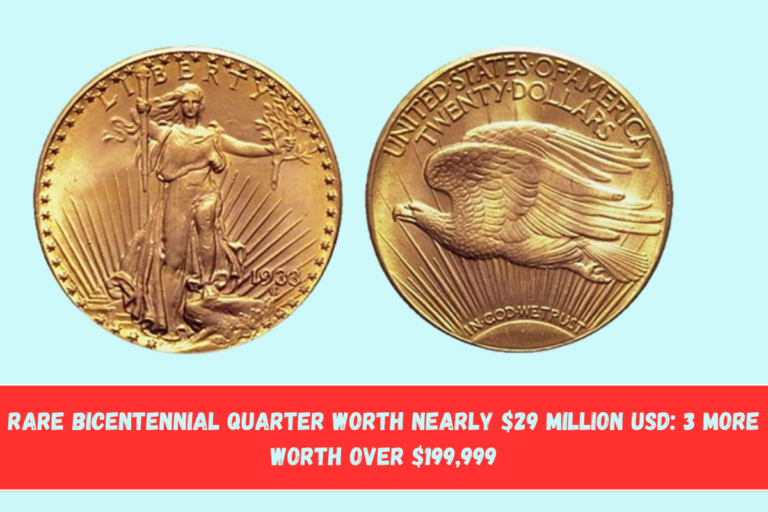 Rare Bicentennial Quarter Worth Nearly $29 Million USD 3 More worth over $199,999