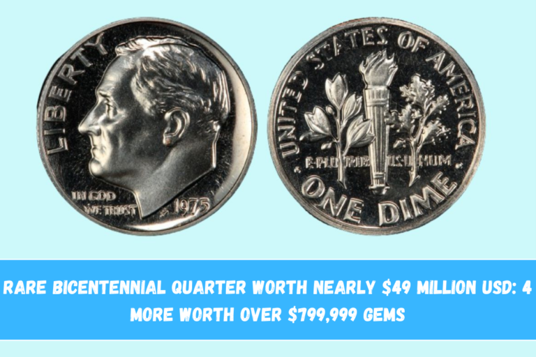 Rare Bicentennial Quarter Worth Nearly $49 Million USD 4 More worth over $799,999 Gems