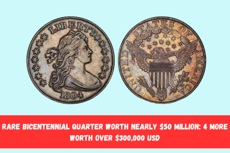 Rare Bicentennial Quarter Worth Nearly $50 Million 4 More Worth Over $300,000 USD