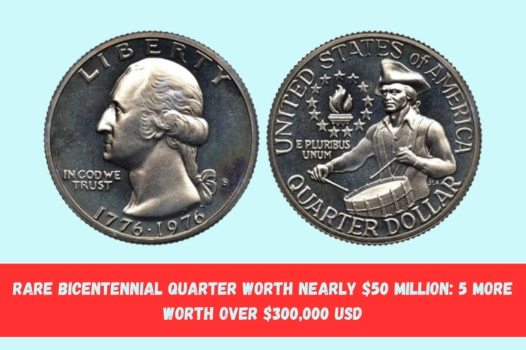 Rare Bicentennial Quarter Worth Nearly $50 Million 5 More Worth Over $300,000 USD