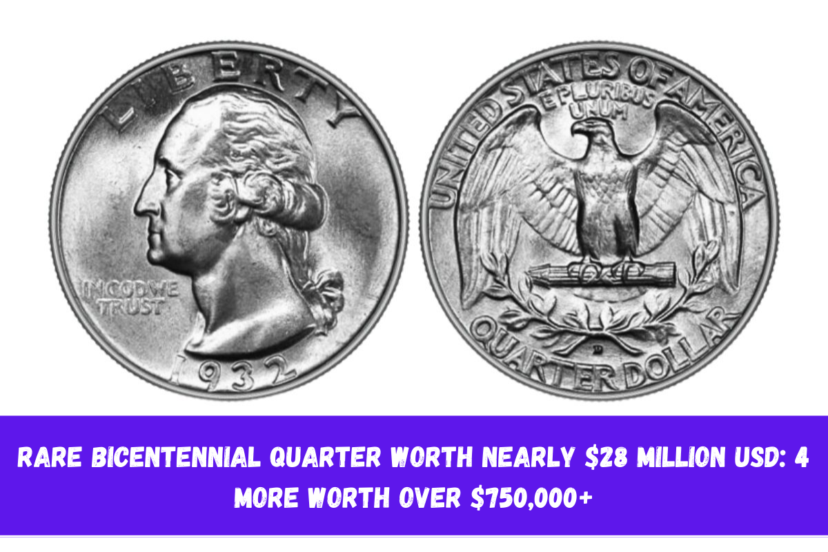 Rare Bicentennial Quarter Worth Nearly $90 Million 2 More Worth over $30+ Million USD