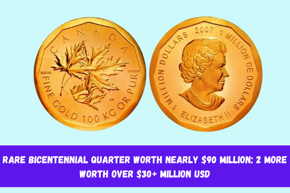 Rare Bicentennial Quarter Worth Nearly $90 Million 2 More Worth over $30+ Million USD