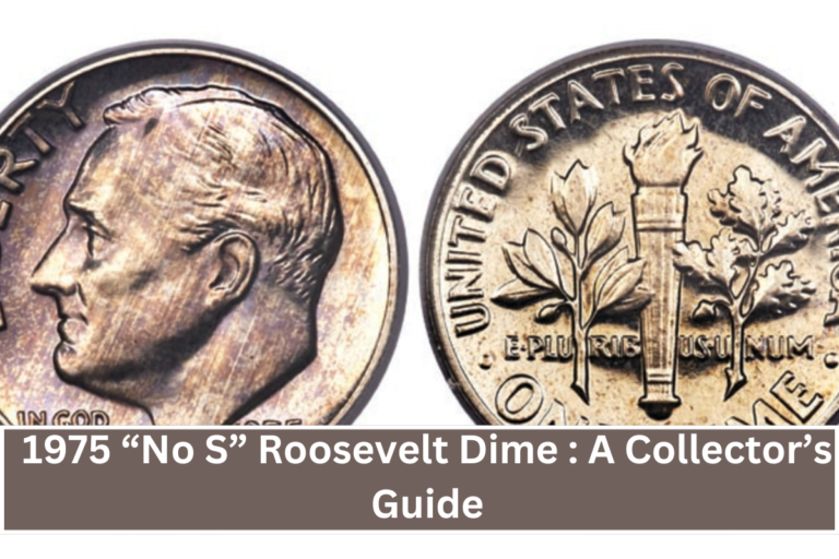 1975 “No S” Roosevelt Dime : A Collector’s Guide