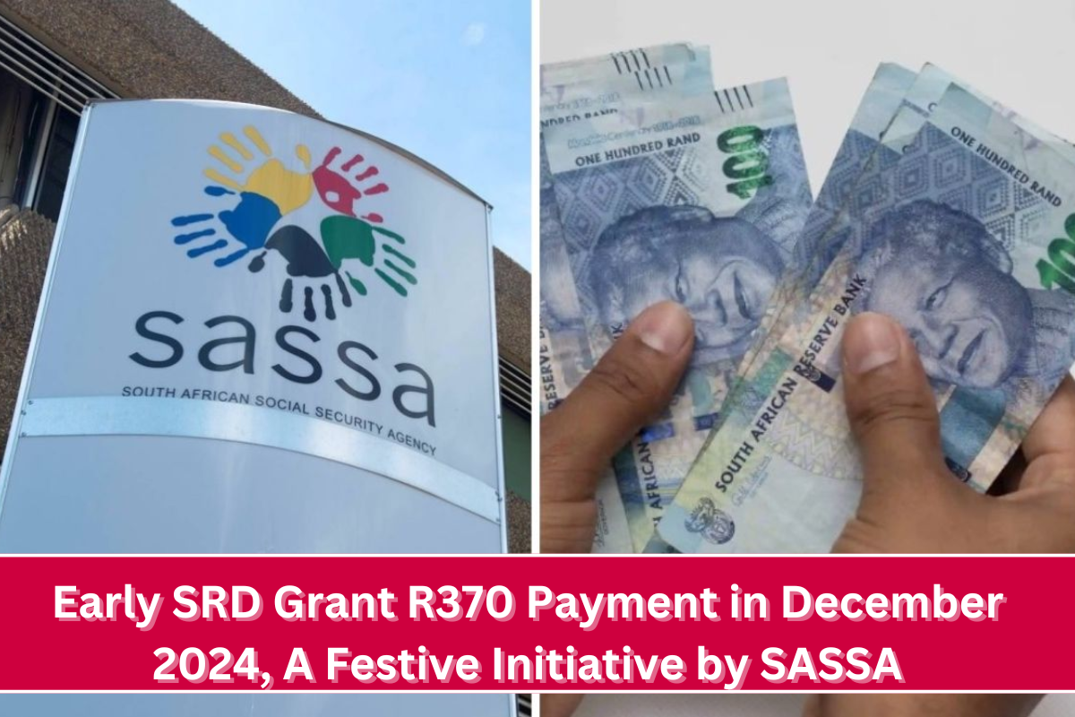 Early SRD Grant R370 Payment in December 2024, A Festive Initiative by SASSA