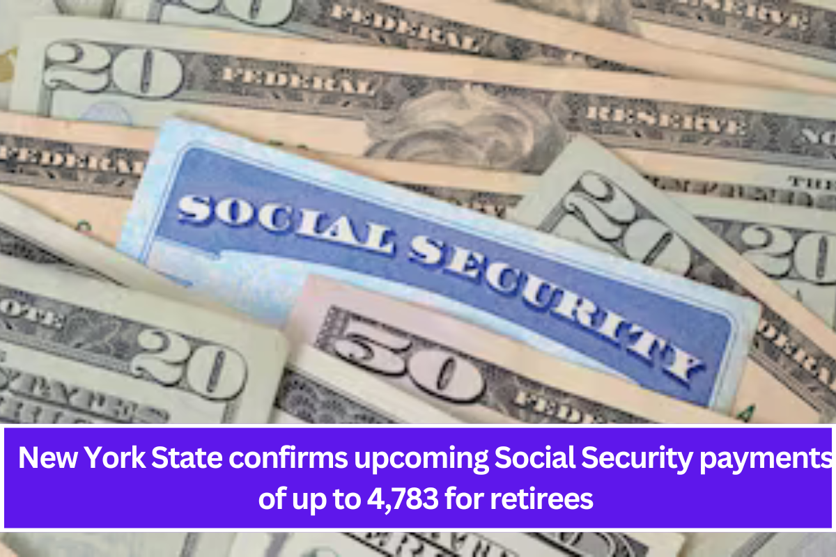 New York State confirms upcoming Social Security payments of up to 4,783 for retirees