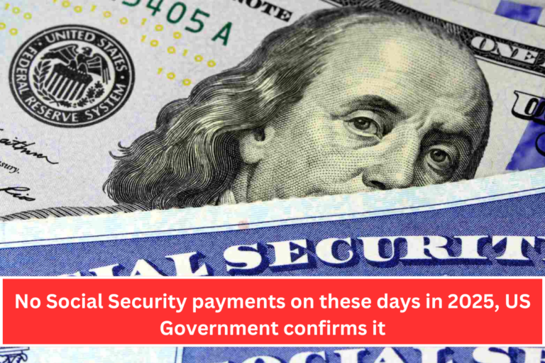 No Social Security payments on these days in 2025, US Government confirms it