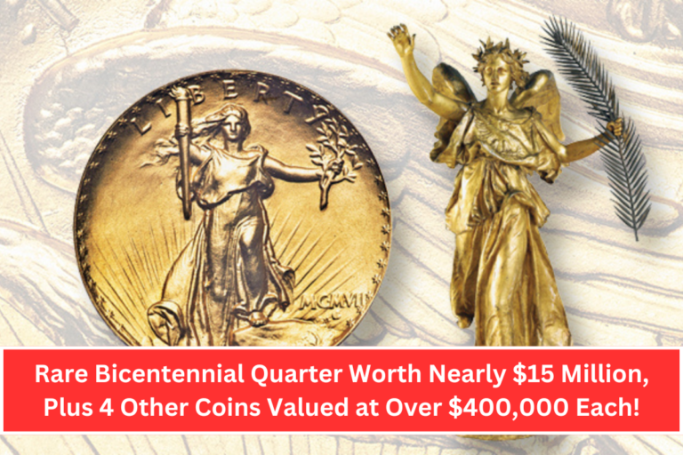 Rare Bicentennial Quarter Worth Nearly $15 Million, Plus 4 Other Coins Valued at Over $400,000 Each!