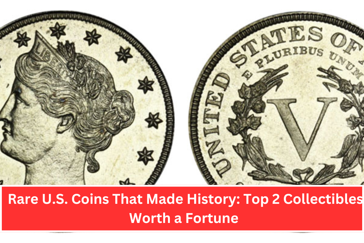 Rare U.S. Coins That Made History: Top 2 Collectibles Worth a Fortune