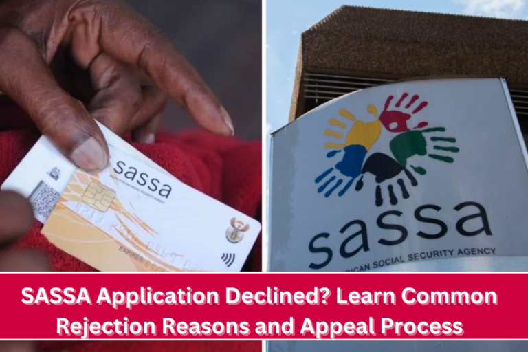 SASSA Application Declined Learn Common Rejection Reasons and Appeal Process