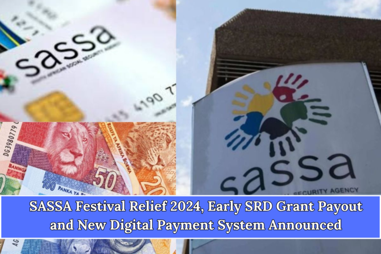 SASSA Festival Relief 2024, Early SRD Grant Payout and New Digital Payment System Announced