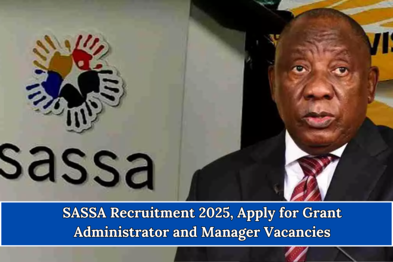 SASSA Recruitment 2025, Apply for Grant Administrator and Manager Vacancies