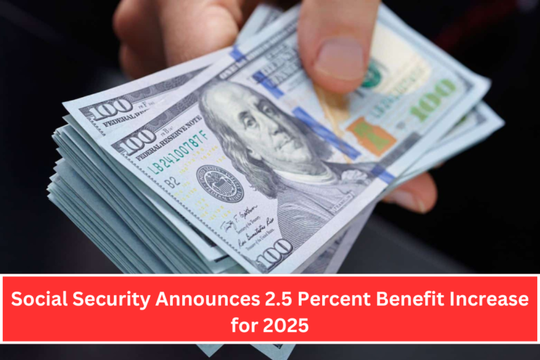 Social Security Announces 2.5 Percent Benefit Increase for 2025