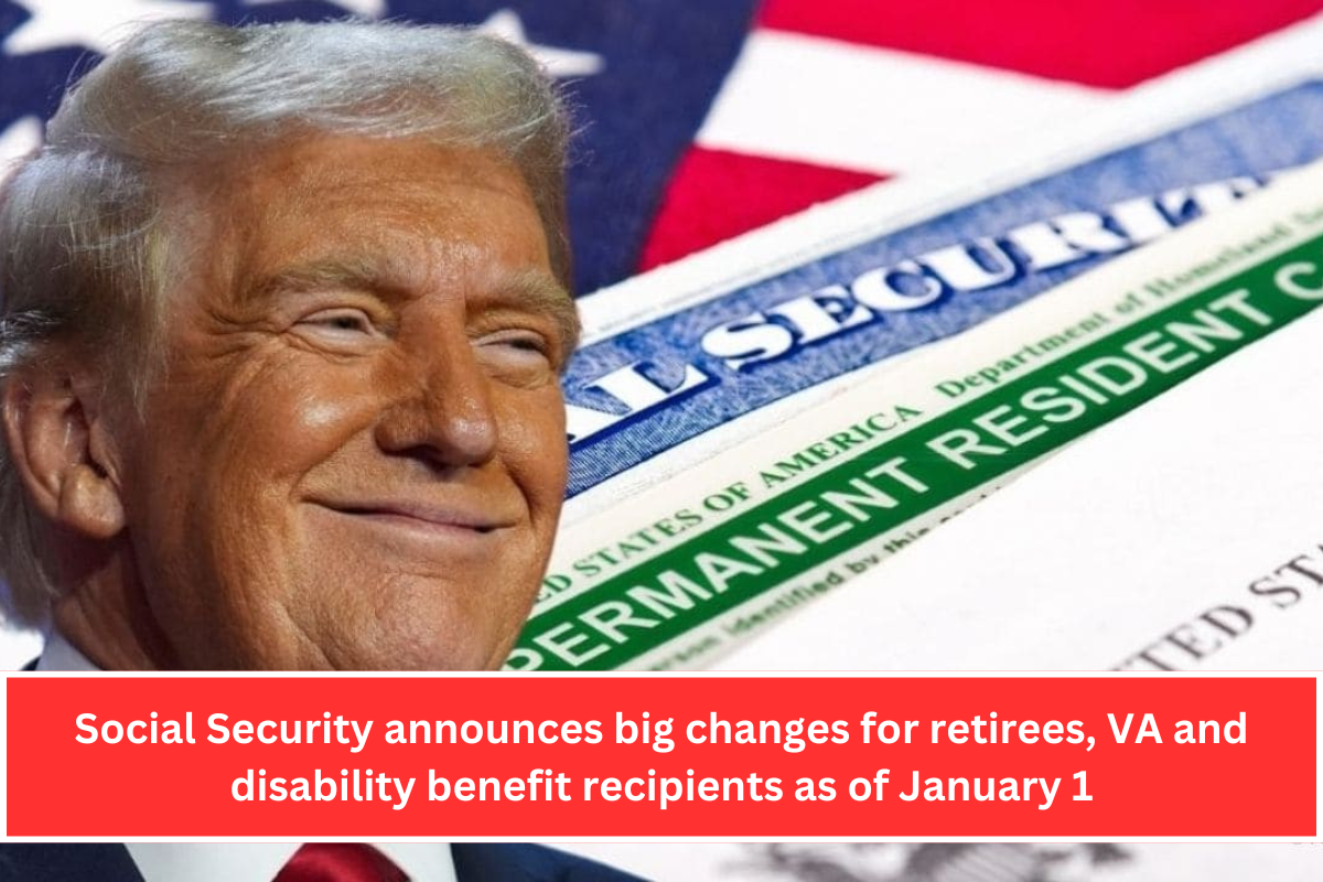 Social Security announces big changes for retirees, VA and disability benefit recipients as of January 1