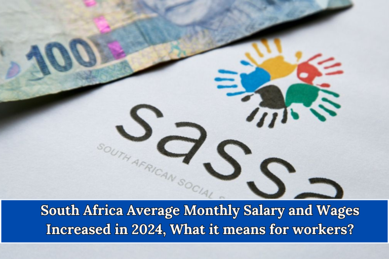 South Africa Average Monthly Salary and Wages Increased in 2024, What it means for workers