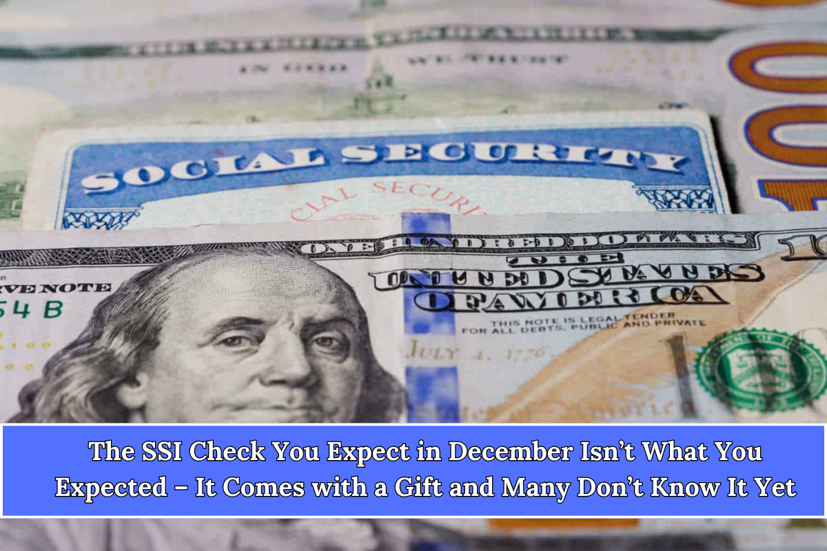 The SSI Check You Expect in December Isn’t What You Expected – It Comes with a Gift and Many Don’t Know It Yet