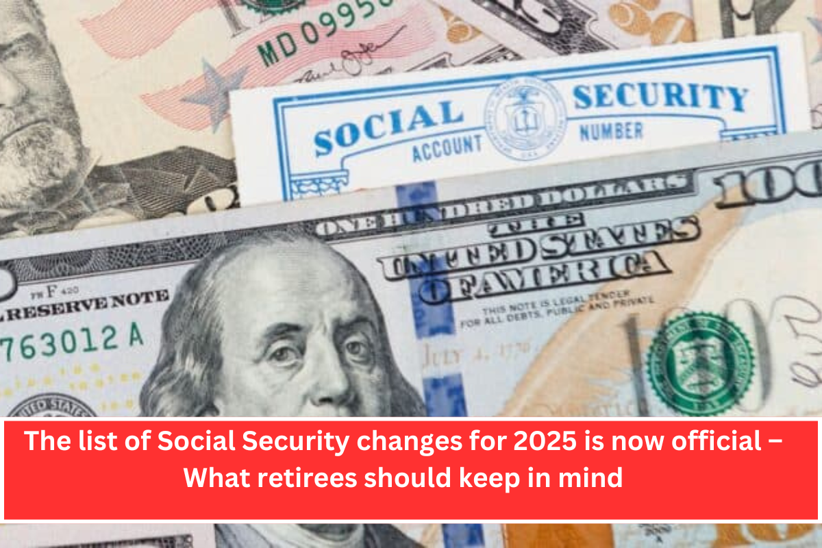 The list of Social Security changes for 2025 is now official – What retirees should keep in mind