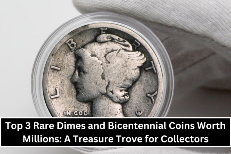 Top 3 Rare Dimes and Bicentennial Coins Worth Millions: A Treasure Trove for Collectors